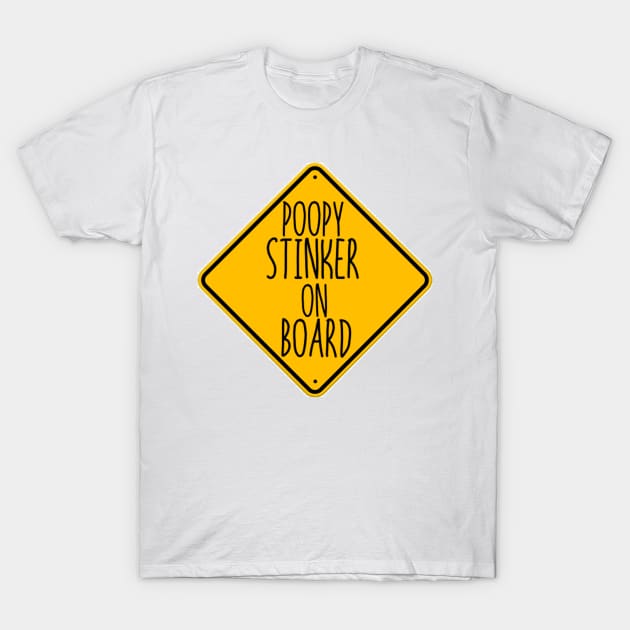 poopy stinker on board T-Shirt by casserolestan